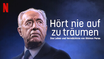 Hört nie auf zu träumen: Das Leben und Vermächtnis von Shimon Peres (2022)